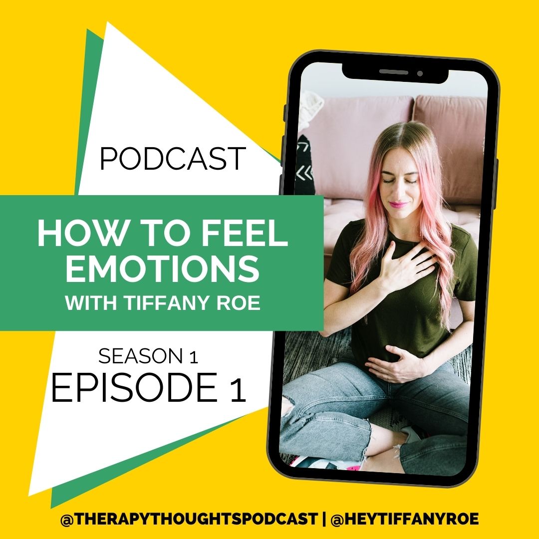 Episode 1: How to Feel Emotions – Tiffany Roe