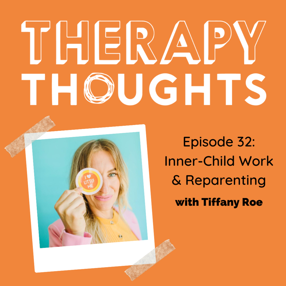 Episode 32: Inner-Child Work & Reparenting