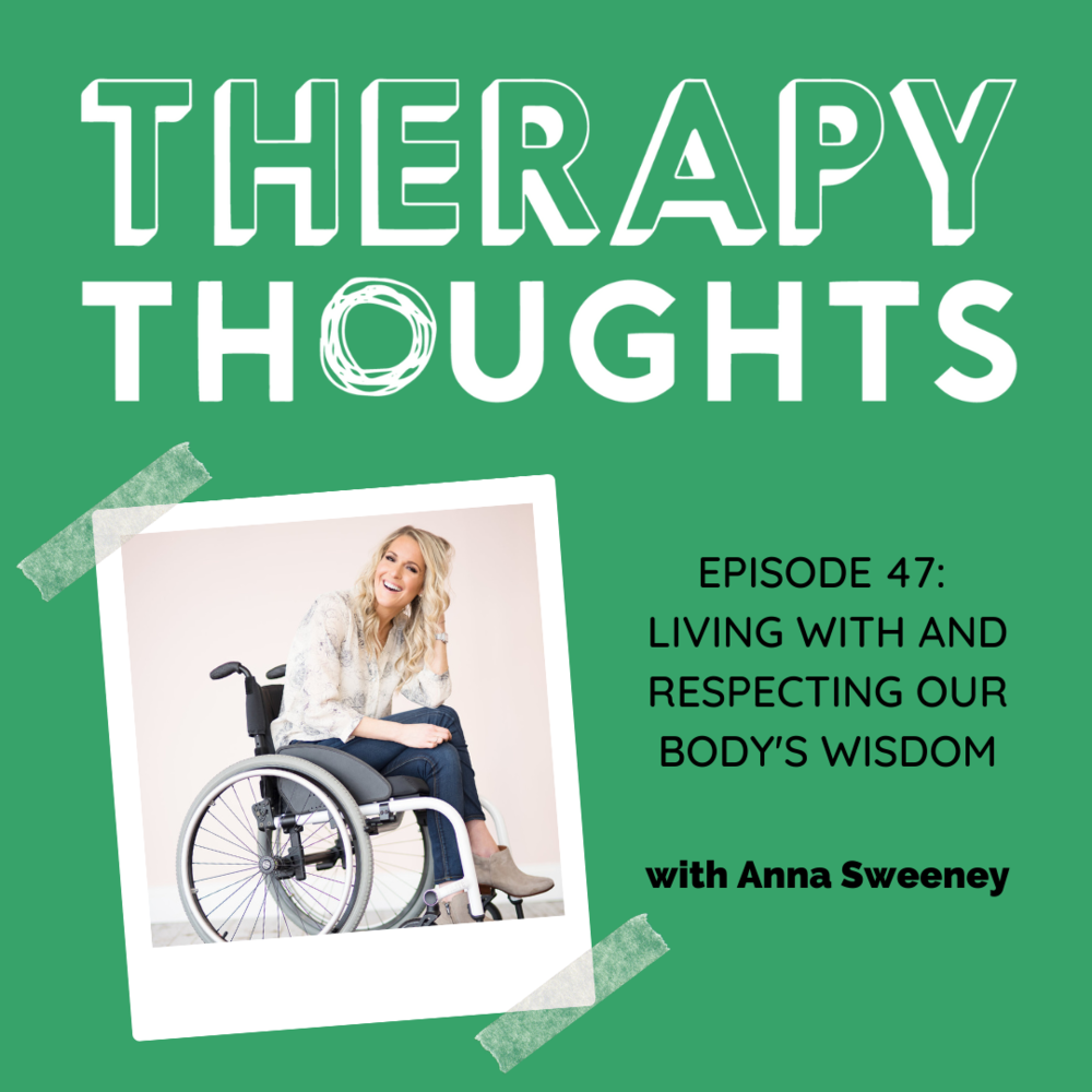 Episode 47: Living With and respecting our Body's Wisdom with Anna Sweeney