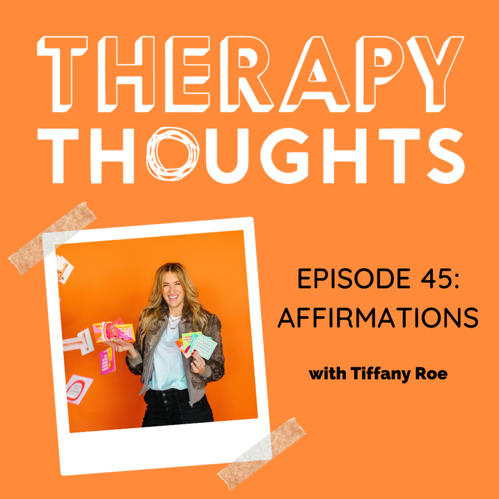 Episode 45: Affirmations – Tiffany Roe