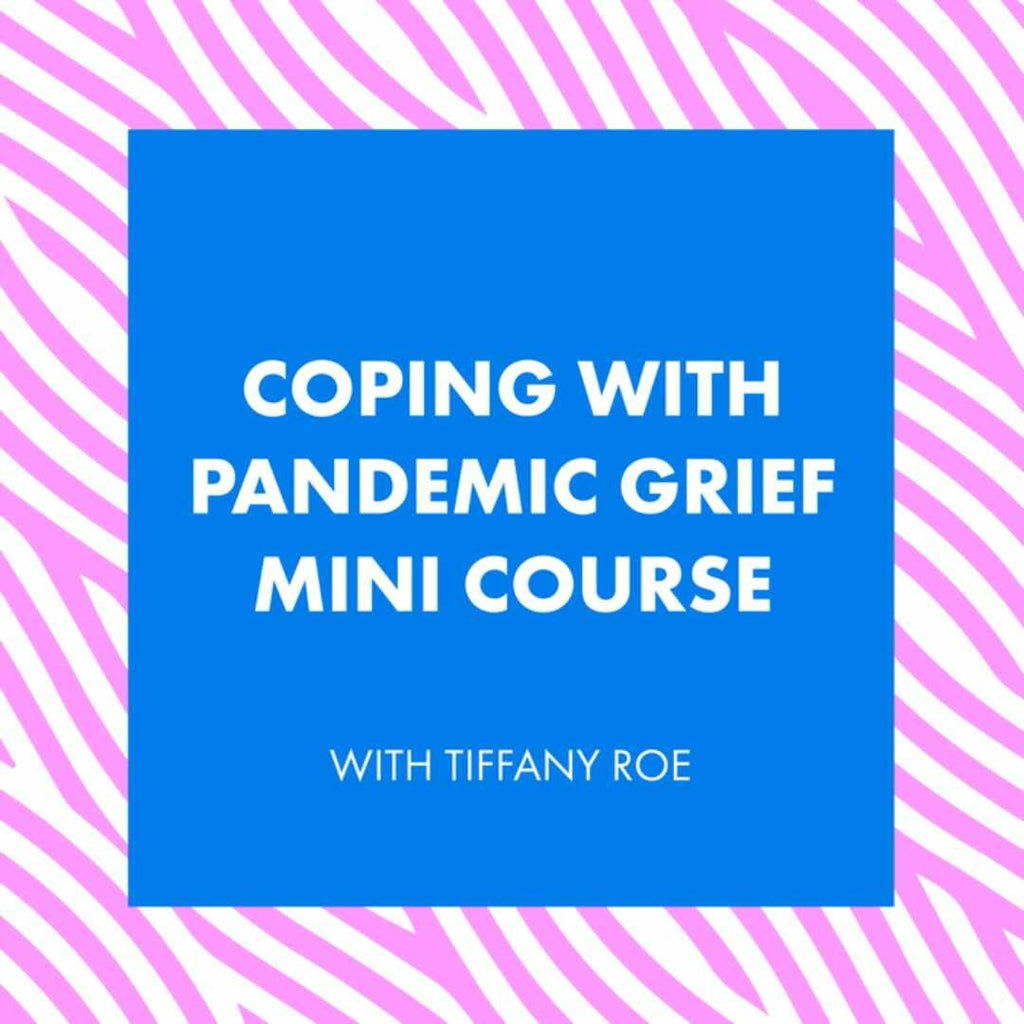 Pandemic grief free course by Tiffany Roe