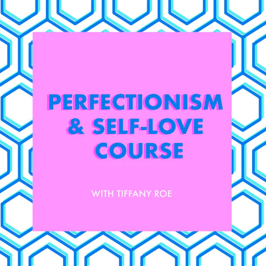 Enroll now in the perfectionism & self love course