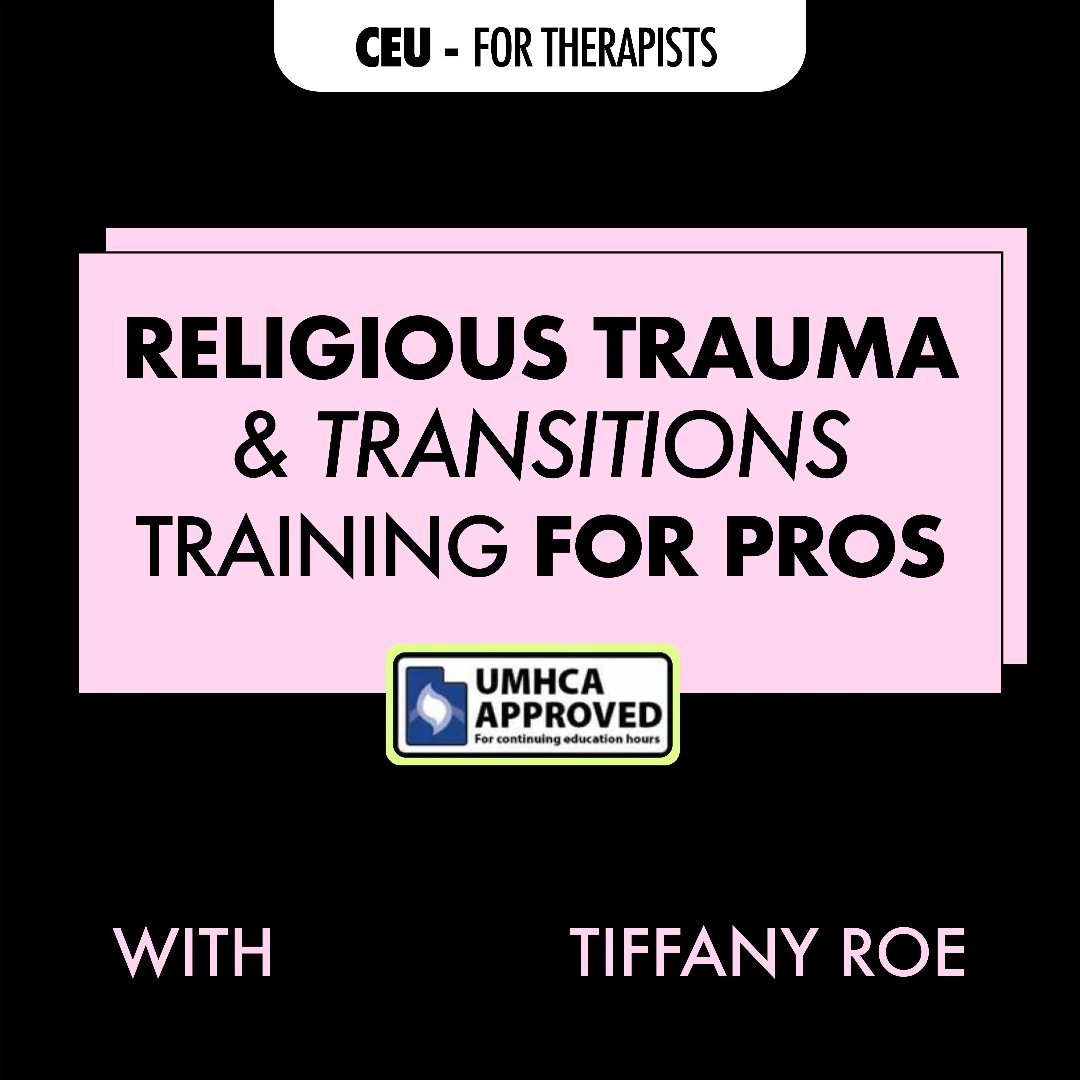Religious Trauma & Transitions Training for Pros – Tiffany Roe